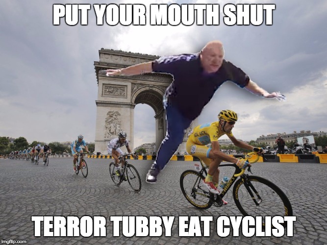 PUT YOUR MOUTH SHUT TERROR TUBBY EAT CYCLIST | image tagged in put your mouth shut | made w/ Imgflip meme maker