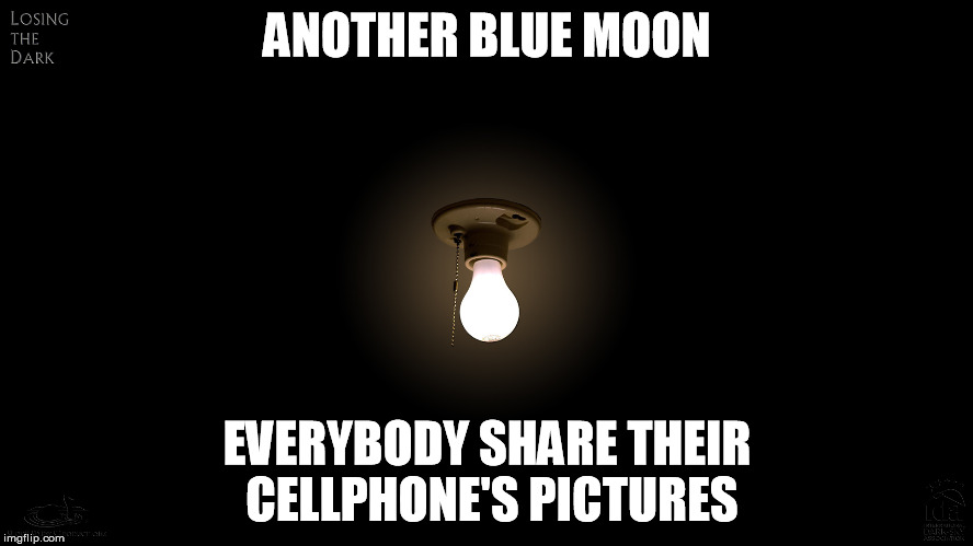 another blue moon | ANOTHER BLUE MOON EVERYBODY SHARE THEIR CELLPHONE'S PICTURES | image tagged in pictures | made w/ Imgflip meme maker