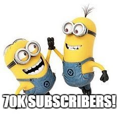 Minion Mischief | 70K SUBSCRIBERS! | image tagged in minion mischief | made w/ Imgflip meme maker