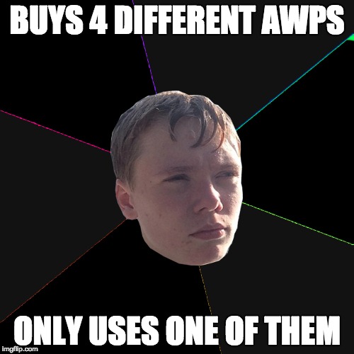 BUYS 4 DIFFERENT AWPS ONLY USES ONE OF THEM | made w/ Imgflip meme maker