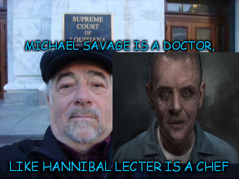 MICHAEL SAVAGE IS A DOCTOR, LIKE HANNIBAL LECTER IS A CHEF | image tagged in hannibal lecter | made w/ Imgflip meme maker