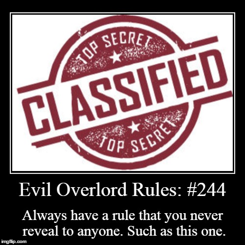 Rules 244 | image tagged in funny,demotivationals,evil overlord rules | made w/ Imgflip demotivational maker