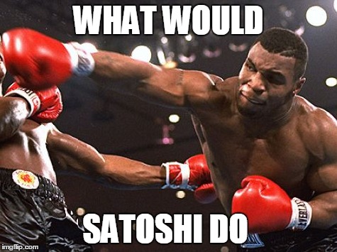 WHAT WOULD SATOSHI DO | made w/ Imgflip meme maker