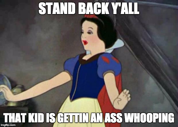 STAND BACK Y'ALL | STAND BACK Y'ALL THAT KID IS GETTIN AN ASS WHOOPING | image tagged in stand back y'all | made w/ Imgflip meme maker