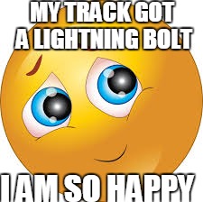 MY TRACK GOT A LIGHTNING BOLT I AM SO HAPPY | made w/ Imgflip meme maker