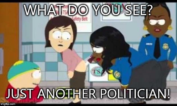 image tagged in see,tsa,politics,political,asshole,south park | made w/ Imgflip meme maker