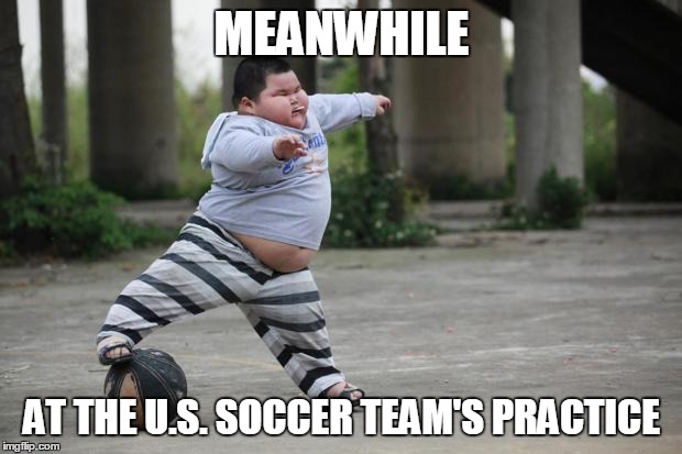 Soccer | MEANWHILE AT THE U.S. SOCCER TEAM'S PRACTICE | image tagged in soccer | made w/ Imgflip meme maker