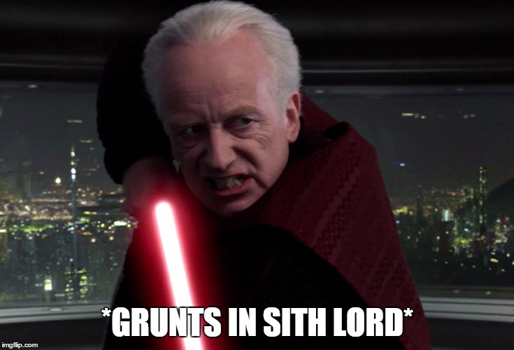 Grunts In Sith Lord | *GRUNTS IN SITH LORD* | image tagged in grunt in sith lord | made w/ Imgflip meme maker