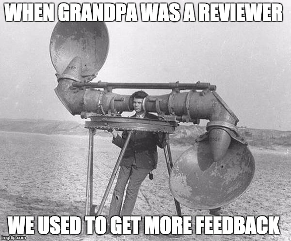 headphones | WHEN GRANDPA WAS A REVIEWER WE USED TO GET MORE FEEDBACK | image tagged in headphones | made w/ Imgflip meme maker