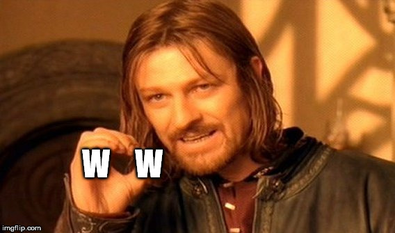 One Does Not Simply | W    W | image tagged in memes,one does not simply | made w/ Imgflip meme maker