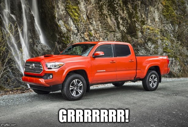 2016 TRD SPORT | GRRRRRRR! | image tagged in 2016 trd sport | made w/ Imgflip meme maker