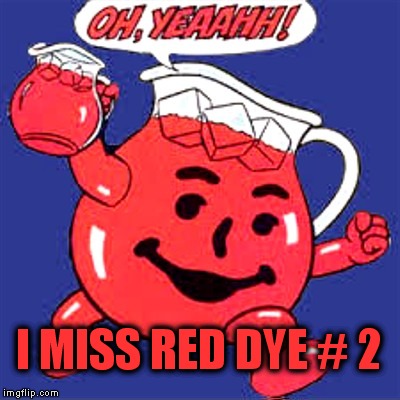 I MISS RED DYE # 2 | made w/ Imgflip meme maker