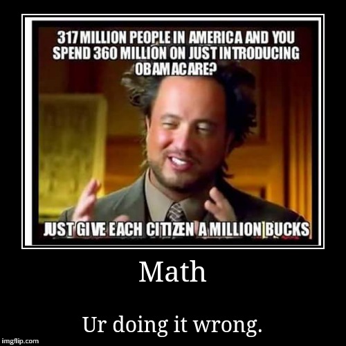 image tagged in funny,demotivationals,math,political,common core,epic fail | made w/ Imgflip demotivational maker