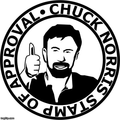 Chuck Norris Stamp Of Approval | . | image tagged in chuck norris stamp of approval | made w/ Imgflip meme maker