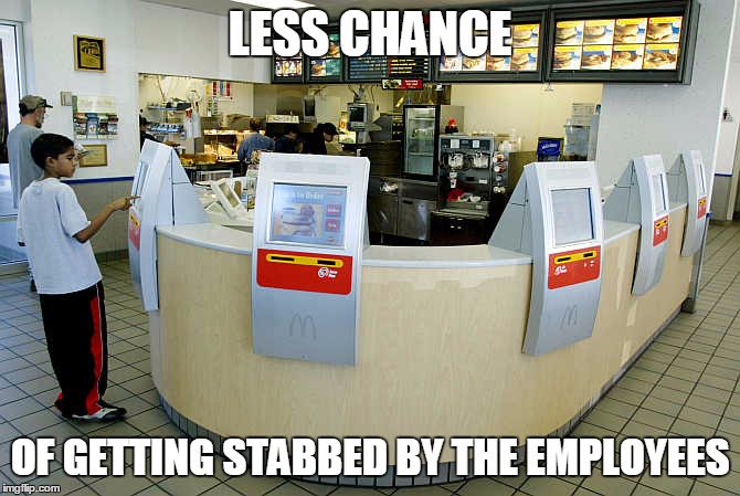 LESS CHANCE OF GETTING STABBED BY THE EMPLOYEES | image tagged in mcdee frontin | made w/ Imgflip meme maker