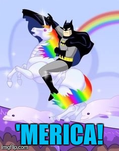 Bring it! | 'MERICA! | image tagged in batman,merica,america,unicorn | made w/ Imgflip meme maker