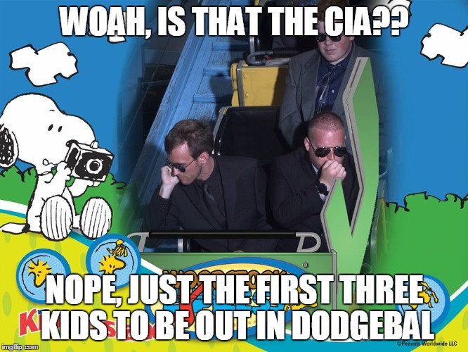WOAH, IS THAT THE CIA?? NOPE, JUST THE FIRST THREE KIDS TO BE OUT IN DODGEBAL | made w/ Imgflip meme maker