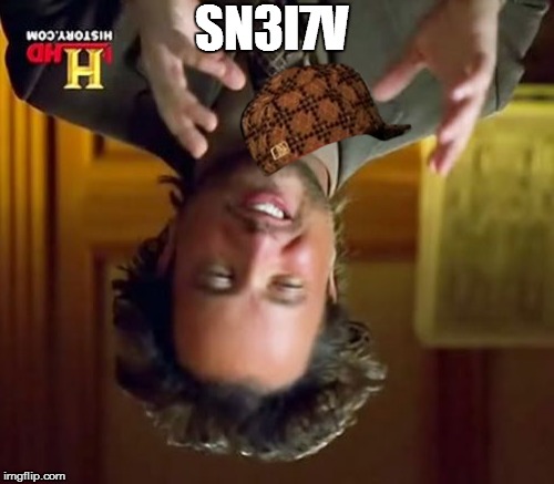 Ancient Aliens | SN3I7V | image tagged in memes,ancient aliens,scumbag | made w/ Imgflip meme maker