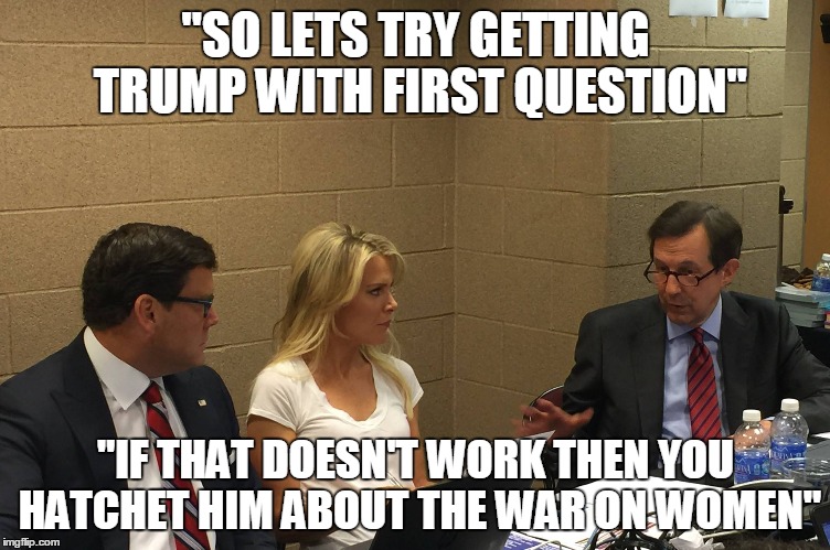 Hatchet Job | "SO LETS TRY GETTING TRUMP WITH FIRST QUESTION" "IF THAT DOESN'T WORK THEN YOU HATCHET HIM ABOUT THE WAR ON WOMEN" | image tagged in gopdebate | made w/ Imgflip meme maker