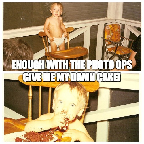 First Birthday Cake | ENOUGH WITH THE PHOTO OPS GIVE ME MY DAMN CAKE! | image tagged in birthday,cake,first world problems,birthday cake,happy birthday,babies | made w/ Imgflip meme maker