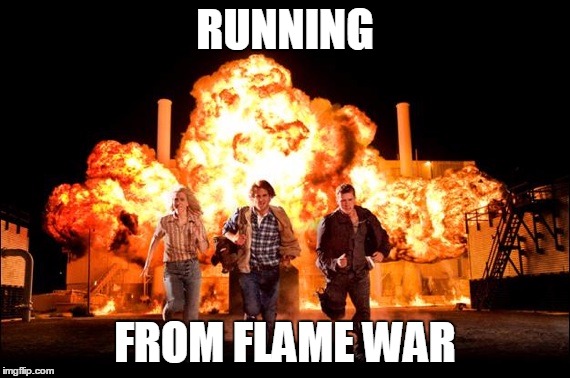 RUNNING FROM FLAME WAR | made w/ Imgflip meme maker