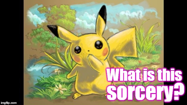 What is this sorcery? | made w/ Imgflip meme maker
