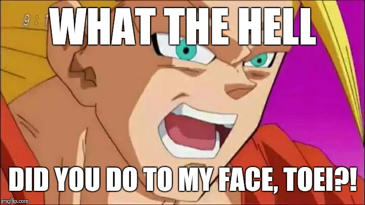 After seeing the poor animation of the latest Dragon Ball incarnation | WHAT THE HELL DID YOU DO TO MY FACE, TOEI?! | image tagged in bad goku,memes | made w/ Imgflip meme maker