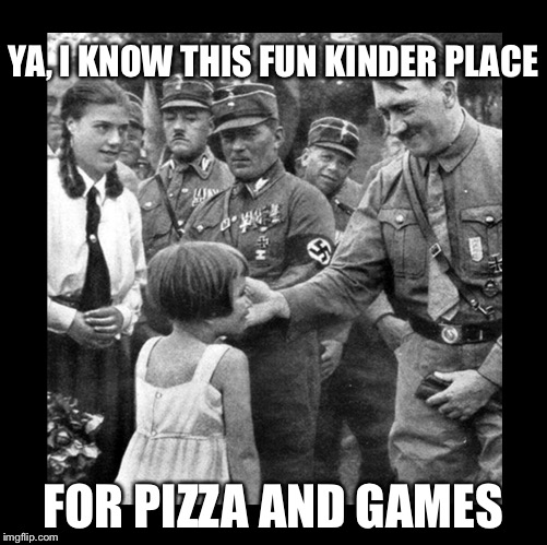 YA, I KNOW THIS FUN KINDER PLACE FOR PIZZA AND GAMES | image tagged in child molester | made w/ Imgflip meme maker