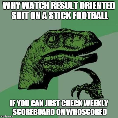 Why should we watch result oriented shet football when we can just check the scoreboard ? Pdf4c
