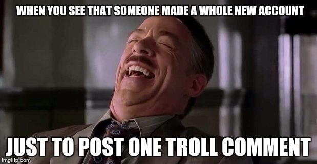 Was it that important? | WHEN YOU SEE THAT SOMEONE MADE A WHOLE NEW ACCOUNT JUST TO POST ONE TROLL COMMENT | image tagged in spiderman laugh,troll,comments,imgflip,memes | made w/ Imgflip meme maker