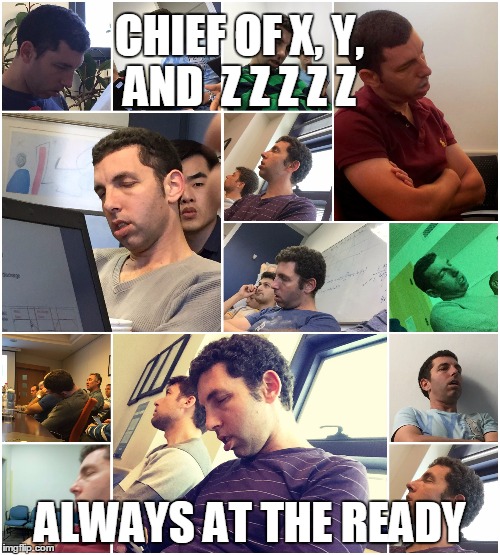 CHIEF OF X, Y, AND  Z Z Z Z Z ALWAYS AT THE READY | image tagged in master chief,sleepy | made w/ Imgflip meme maker