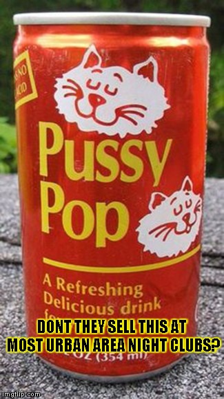 DONT THEY SELL THIS AT MOST URBAN AREA NIGHT CLUBS? | image tagged in do what | made w/ Imgflip meme maker