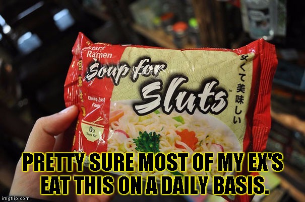 PRETTY SURE MOST OF MY EX'S EAT THIS ON A DAILY BASIS. | image tagged in special meal | made w/ Imgflip meme maker