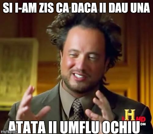 Ancient Aliens | SI I-AM ZIS CA DACA II DAU UNA ATATA II UMFLU OCHIU | image tagged in memes,ancient aliens | made w/ Imgflip meme maker