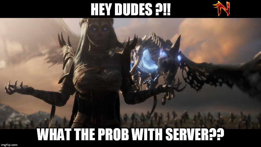 HEY DUDES ?!! WHAT THE PROB WITH SERVER?? | made w/ Imgflip meme maker