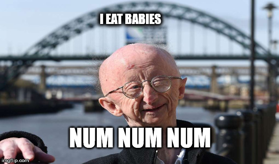 I EAT BABIES | I EAT BABIES NUM NUM NUM | image tagged in full retard | made w/ Imgflip meme maker