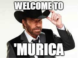 WELCOME TO 'MURICA | made w/ Imgflip meme maker