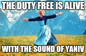 Look At All These | THE DUTY FREE IS ALIVE WITH THE SOUND OF YANIV | image tagged in memes,look at all these | made w/ Imgflip meme maker