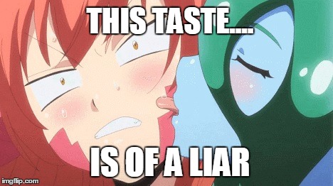 This taste.... | THIS TASTE.... IS OF A LIAR | image tagged in memes,jojo's bizarre adventure,monster musume,anime,anime is not cartoon | made w/ Imgflip meme maker