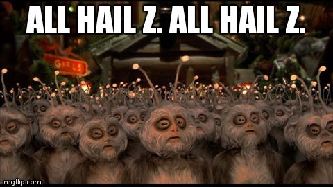 ALL HAIL Z. ALL HAIL Z. | made w/ Imgflip meme maker