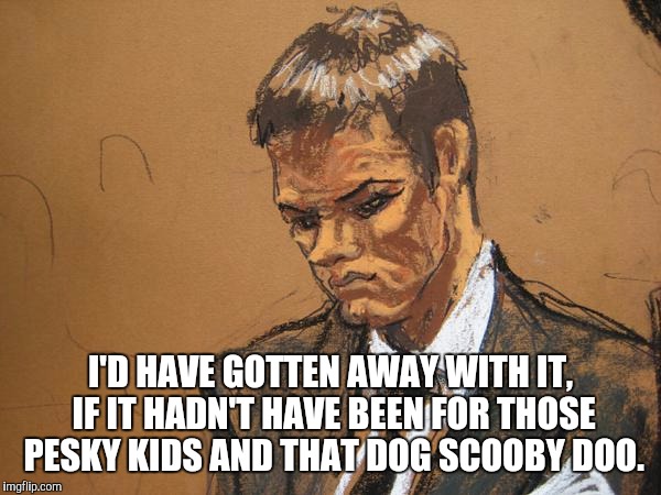 SAD SKETCH TOM BRADY | I'D HAVE GOTTEN AWAY WITH IT, IF IT HADN'T HAVE BEEN FOR THOSE PESKY KIDS AND THAT DOG SCOOBY DOO. | image tagged in sad sketch tom brady | made w/ Imgflip meme maker