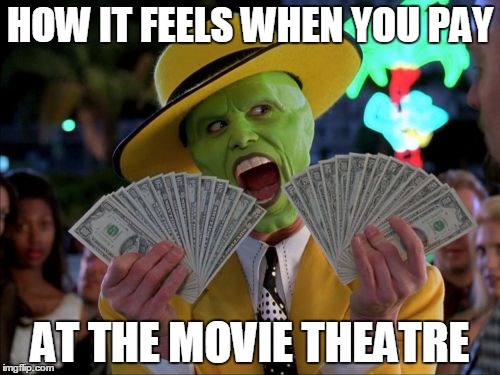 Seriously, a movie date costs like $100 these days | HOW IT FEELS WHEN YOU PAY AT THE MOVIE THEATRE | image tagged in memes,money money | made w/ Imgflip meme maker