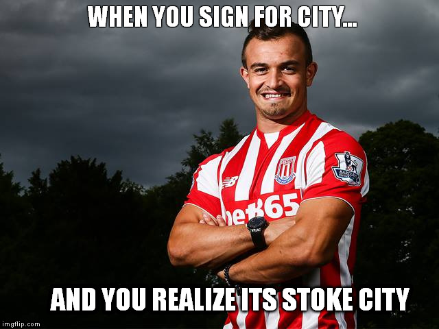 WHEN YOU SIGN FOR CITY... AND YOU REALIZE ITS STOKE CITY | made w/ Imgflip meme maker