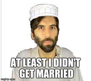 AT LEAST I DIDN'T GET MARRIED | made w/ Imgflip meme maker