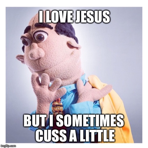 Pastor Stewart | I LOVE JESUS BUT I SOMETIMES CUSS A LITTLE | image tagged in pastor stewart | made w/ Imgflip meme maker