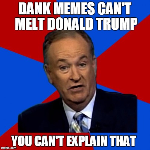 DANK MEMES CAN'T MELT DONALD TRUMP YOU CAN'T EXPLAIN THAT | made w/ Imgflip meme maker