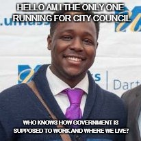 MAGNIFICENT MARVIN AND THE BAD MEDICINE SHOW | HELLO AM I THE ONLY ONE RUNNING FOR CITY COUNCIL WHO KNOWS HOW GOVERNMENT IS SUPPOSED TO WORK AND WHERE WE LIVE? | image tagged in city council,government,election,education | made w/ Imgflip meme maker