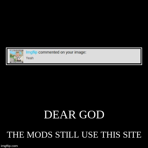 image tagged in funny,demotivationals,imgflip | made w/ Imgflip demotivational maker