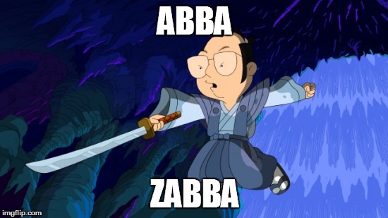 ABBA ZABBA | image tagged in americandad | made w/ Imgflip meme maker