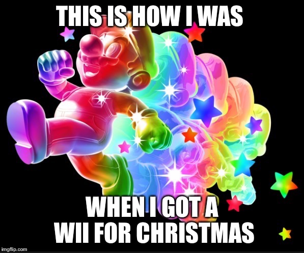 What happens when im happy | THIS IS HOW I WAS WHEN I GOT A WII FOR CHRISTMAS | image tagged in what happens when im happy | made w/ Imgflip meme maker
